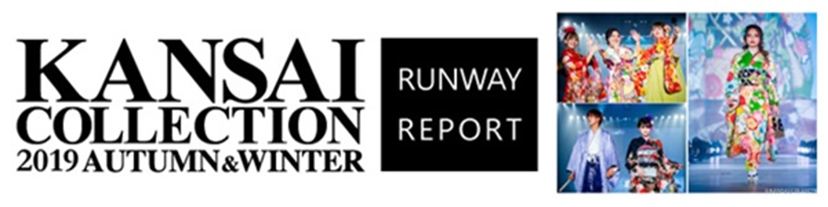 KANSAI COLLECTION 2019 RUNWAY REPORT